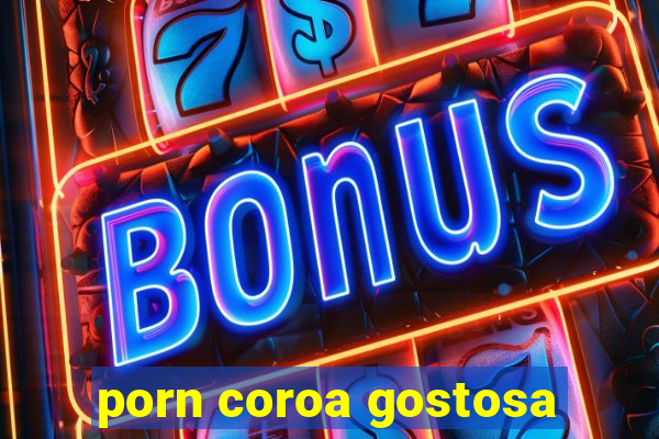 porn coroa gostosa